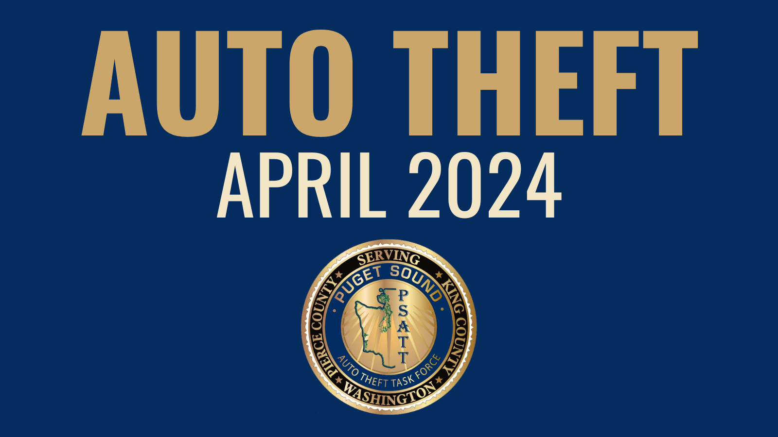 PSATTF releases auto theft stats for April 2024 Puget Sound Auto Theft Task Force