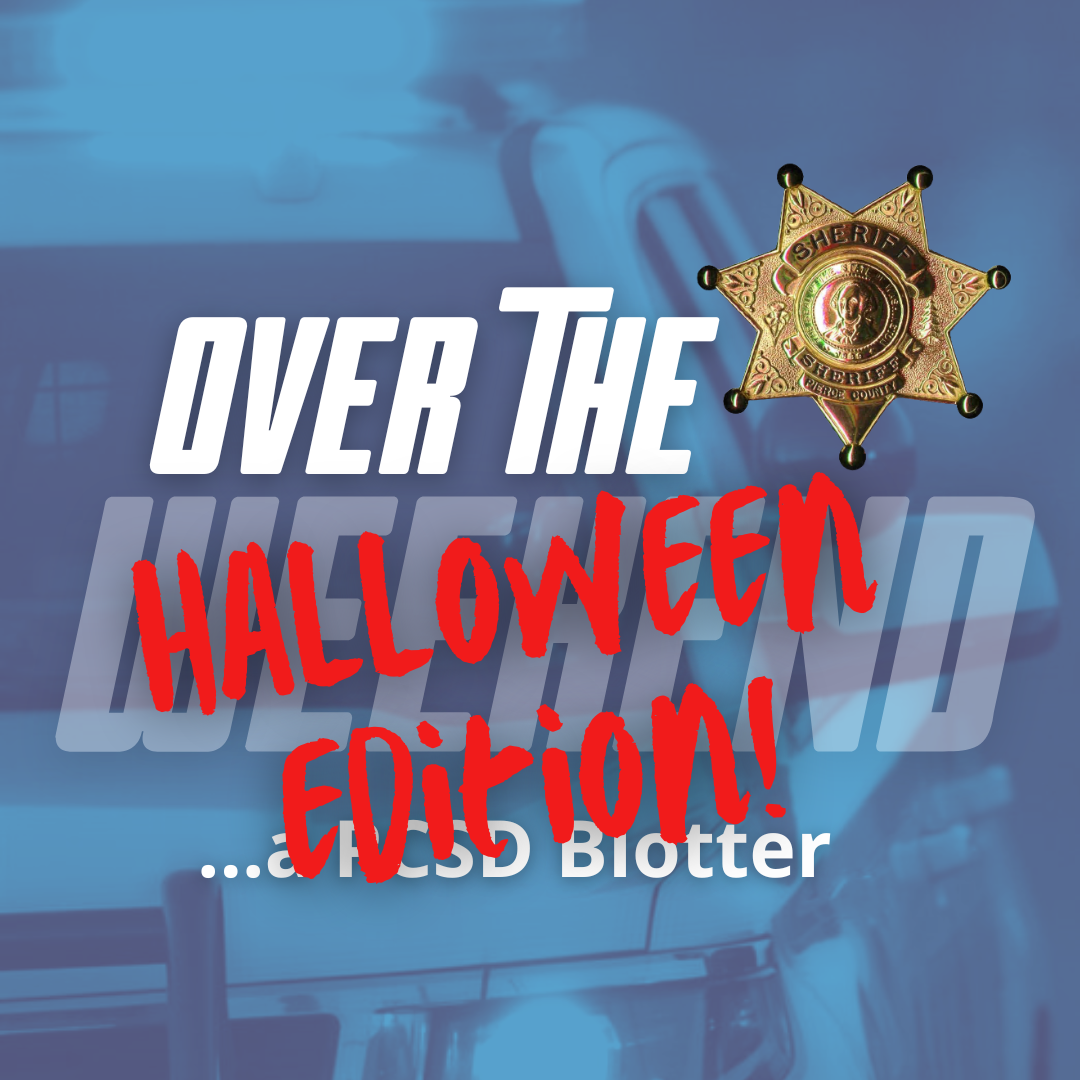 Halloween Night Pierce County Sheriff's Department Blotter