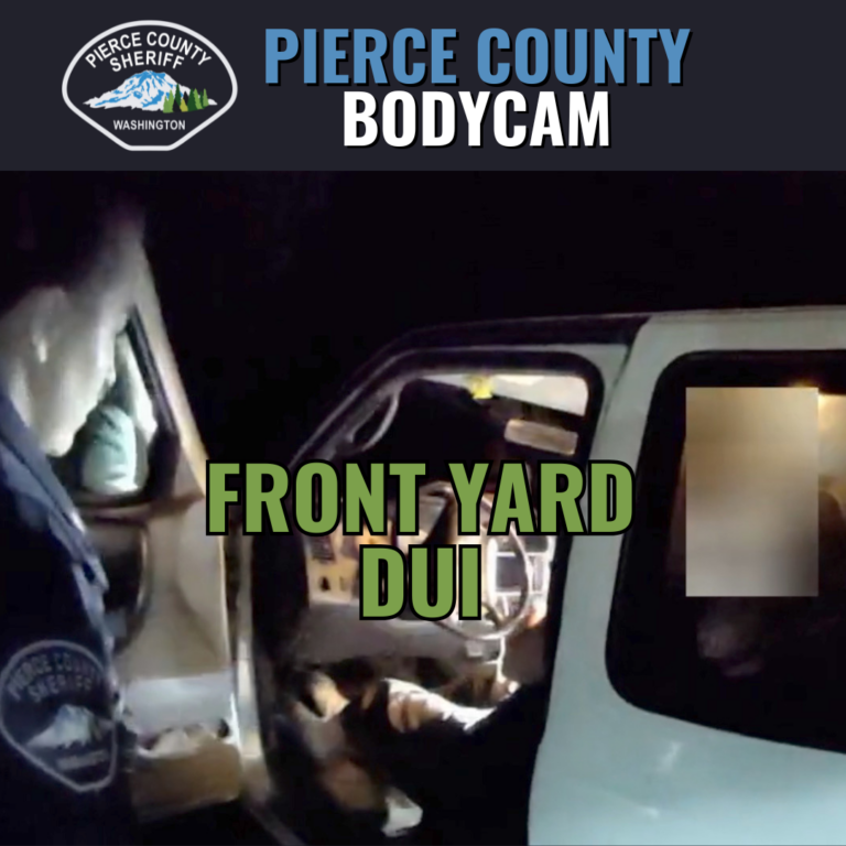 DUI in Your Front Yard - Pierce County Sheriff's Office Blotter